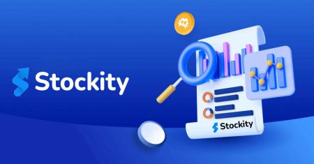 Bắt đầu giao dịch Stockity: Hướng dẫn từng bước cho người mới bắt đầu